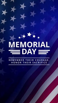Patriotic Memorial Day vertical video featuring the United States flag with a respectful tribute message Remember their courage, honor their sacrifice.