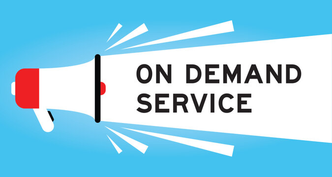 Color megaphone icon with word on demand service in white banner on blue background