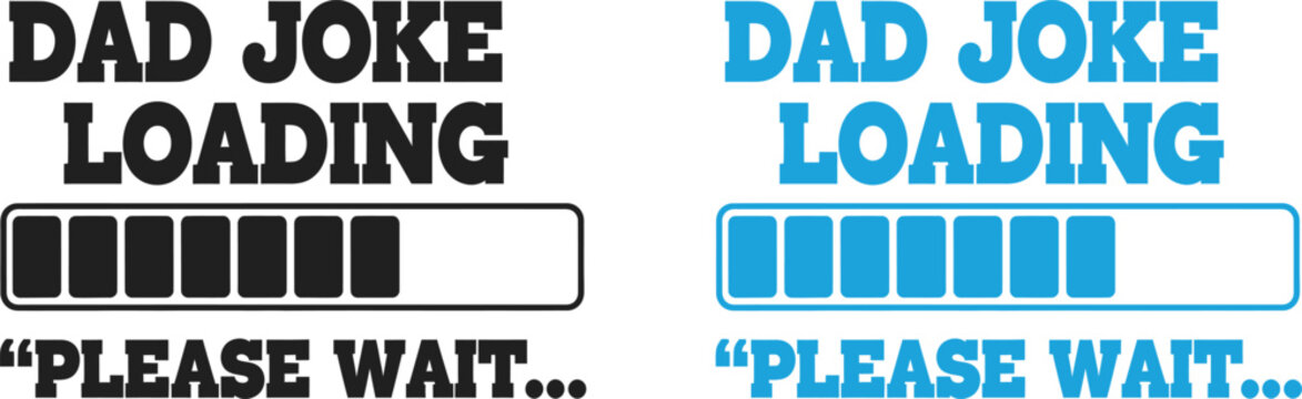 Fathers day dad papa hilarious 'dad joke loading' designs for the best pop in the world