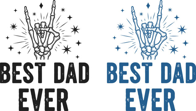 Fathers day dad papa best dad ever rock on skeleton hand graphic for loving fathers