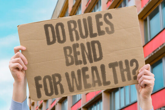 "Do Rules Bend For Wealth?" research examines rule enforcement measurably inconsistent across adult wealth levels. REAL. LIFE. MODERN. HUMAN. CLASS.