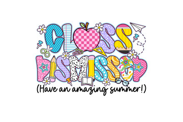 Fototapeta premium Class Dismissed Amazing Summer Vacation Sublimation Design