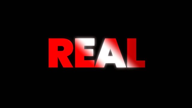 Simple animated text showing the word REAL in bold red on black background, clean typography for truth concept or confirmation display.