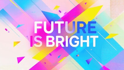 Obraz premium Future Is Bright Modern Geometric Background