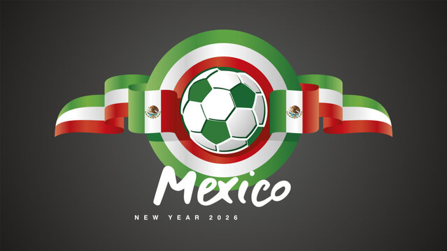 New Year 2026. Mexican flag ribbon in the shape of a seal emblem with football ball for the 2026 soccer championship on a black background vector