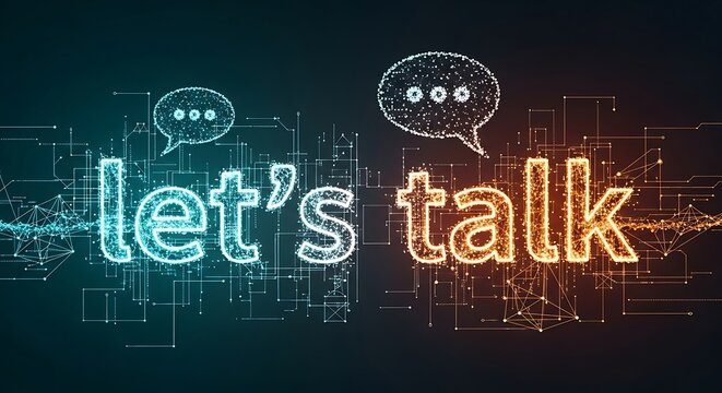 Futuristic communication concept with glowing &ldquo;let&rsquo;s talk&rdquo; text, digital network connections, and chat icons