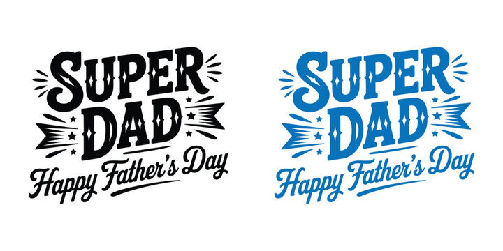 Super dad vector graphics for father's day celebrating dads with stylish designs