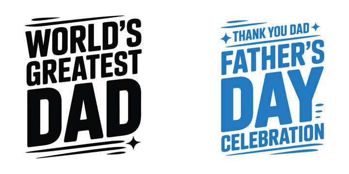 Father's day vector graphics 'world's greatest dad' 'thank you dad' designs