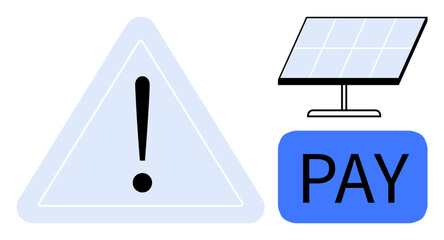 Renewable energy, solar power, payment systems, warnings, energy costs, sustainability. Exclamation mark triangle, solar panel and payment button. Renewable energy and solar power innovation © robu_s