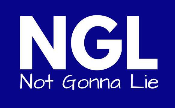 NGL Meaning, Not Gonna Lie