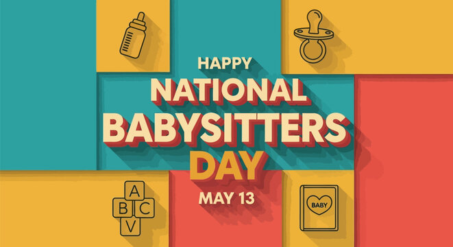 Happy national babysitters day may 13 colorful graphic with babysitting icons and blocks