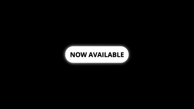 Animated glowing white now available text button shrinking on black background