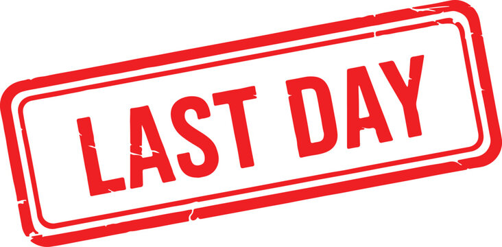 Red rectangular stamp with the words "LAST DAY" in bold red text, indicating the final day of a sale, event, or deadline, with a distressed texture.