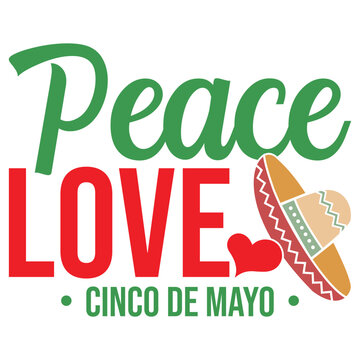 Peace Love Cinco De Mayo
