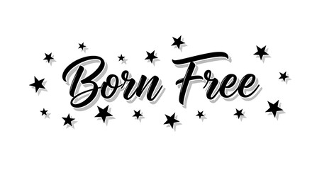 Obraz premium Born free text with stars and shadow isolated on white background.