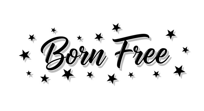 Born free text with stars and shadow isolated on white background.