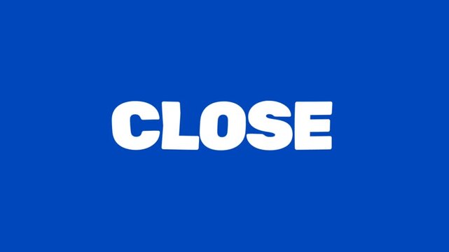 Bold white CLOSE text on blue background with clean animation, perfect for ending scene, exit concept, and modern interface visuals.