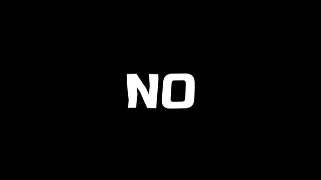 Simple white NO text animation on a dark background, representing rejection, denial, and negative response concept.