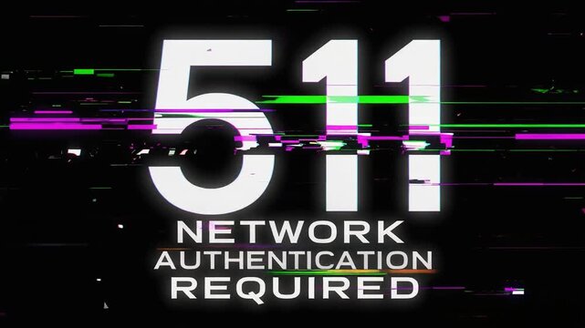 Glitch styled 511 Network Authentication Required HTTP status code warning on dark digital display indicating restricted network access
