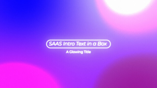 SAAS Intro Text in a Box with Glowing Gradient Background