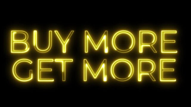 Glowing Yellow Neon Buy More Get More Sign for Retail Sale Promotion