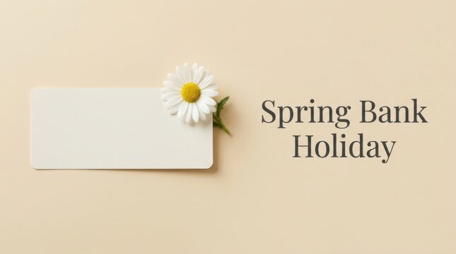 Spring Bank Holiday greeting card with daisy flower, elegant white paper note on beige background, minimalist floral holiday announcement
