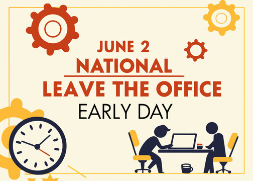 National Leave the Office Early Day on June 2nd with office workers and clock