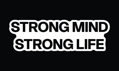 Obraz premium Bold strong mind strong life text design for motivation, confidence and mindset inspiration. Clean typography vector for posters, apparel and social media.