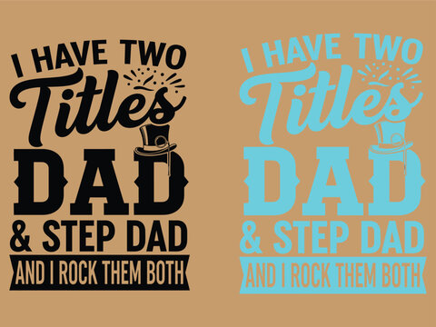 Happy father's day celebrating dads stepdads 'i rock them both' design