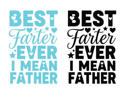 Happy father's day 'best farter ever' funny dad gift celebration design