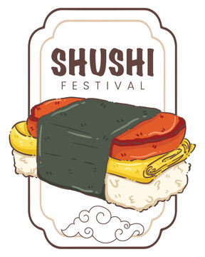Cute hand-drawn illustration of Spam Musubi with tamago egg for "SHUSHI FESTIVAL" in a vintage decorative frame.