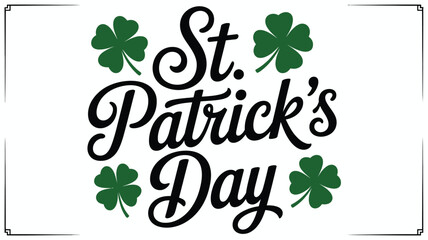 St. Patrick’s Day elegant typography green shamrock clovers festive Irish holiday celebration greeting design illustration, modern decorative lettering vector style. © Ayat 04