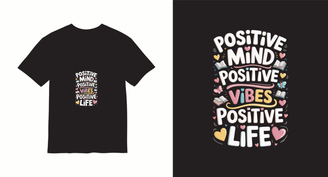 Positive mind positive vibes positive life t-shirt typography design with hearts.