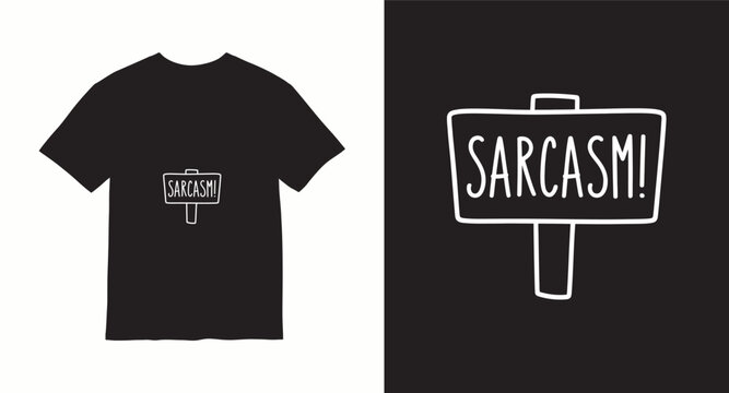 Sarcasm! t-shirt design with a hand drawn sign and exclamation mark.