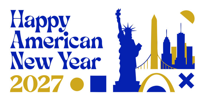 Happy American New Year 2027 Poster &ndash; Liberty, Washington Monument, Gateway Arch & Modern Blue‑Gold Geometric Landmark Illustration