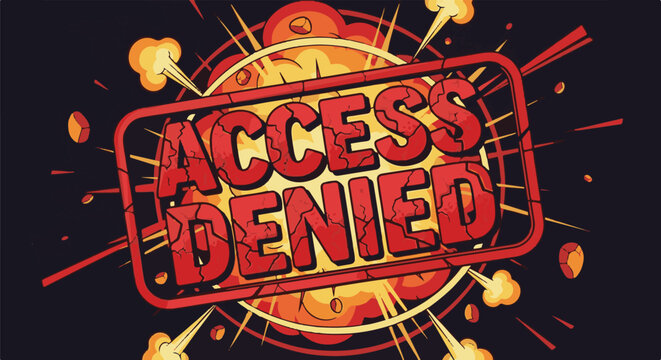 Explosive cracked red text box with 'ACCESS DENIED' in stylized font