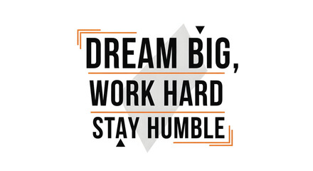 Obraz premium motivational quote bold black text orange lines geometric background dream big work hard stay humble design
