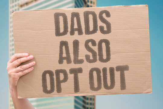 "Dads Also Opt Out" Growing numbers of men voluntarily choose documented childless lifestyles today. GROWING. VOLUNTARILY. CHOOSE. CHILDLESS. TODAY.