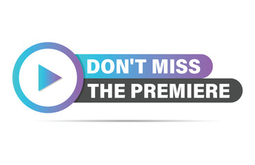 Obraz premium Dont Miss The Premiere Interactive Video Play Button Media Banner