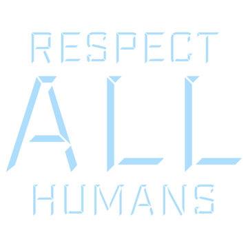 Respect All Humans &ndash; a simple, powerful reminder that every person deserves basic dignity. Perfect for advocates, humanists and anyone who believes kindness and respect should be the default.