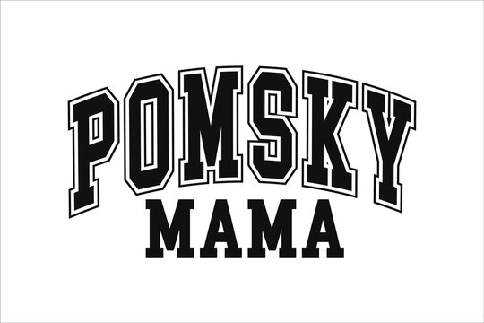 Pomsky Mama Varsity Style Typography Design
