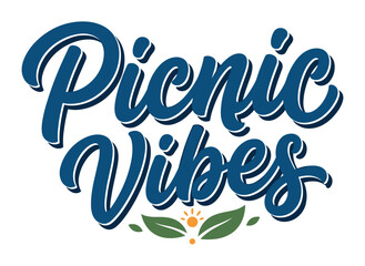 Obraz premium Picnic Vibes hand-lettered typography with leaves and sun graphic, a fun summer outdoor activity concept vector illustration