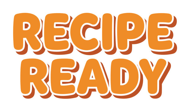 Recipe Ready orange lettering with shadow effect, a fun and playful vector illustration for cooking and food-related content