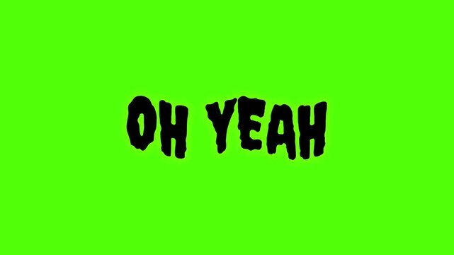 Oh Yeah Text Animation on Green Screen Background.