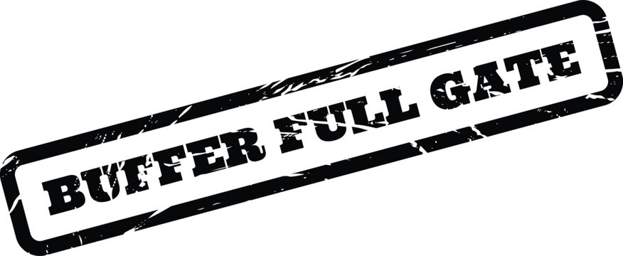 Aged rubber stamp impression stating BUFFER FULL GATE message, set diagonally for access point or system queue alert