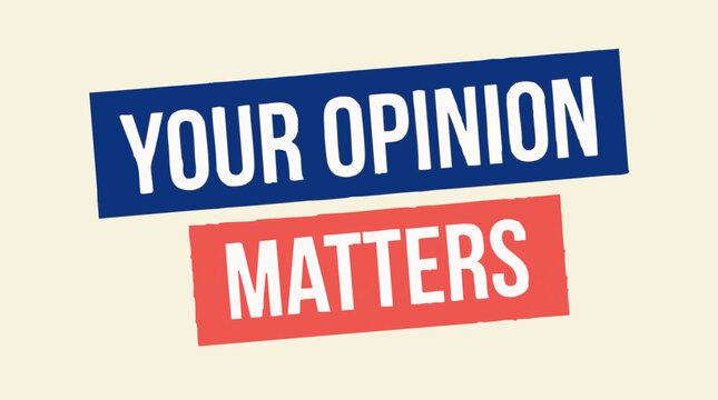 Bold text 'Your Opinion Matters' on graphic banners