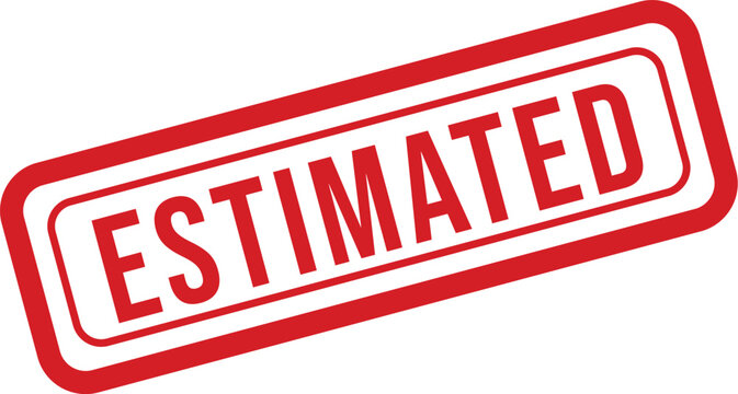 Red 'estimated' stamp on white background a visual representation of approximation