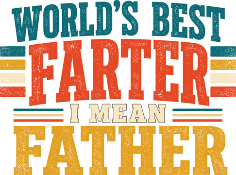 World Best Farter Funny Father Typography Design