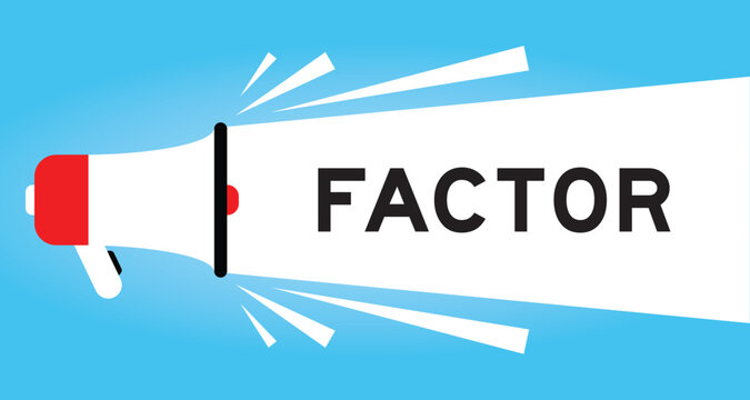 Color megaphone icon with word factor in white banner on blue background