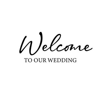 Weclome To Our Wedding TEXT Stylish